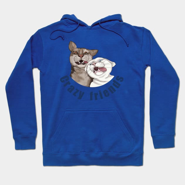 Crazy friends Crazy cats Real friends Funny cats Hoodie by KateQR